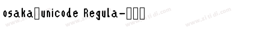 osaka_unicode Regula字体转换